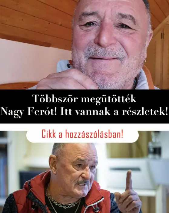 Többször megütötték Nagy Ferót! Itt vannak a részletek!
